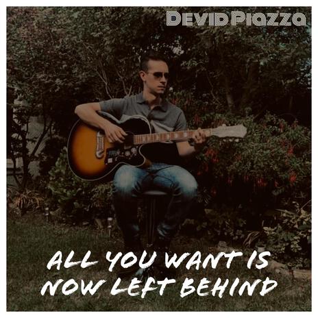 All you want is now left behind cover art