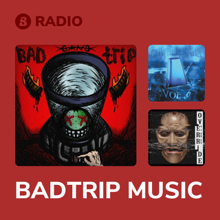 BADTRIP MUSIC Radio