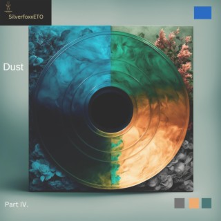 Dust: Part IV.