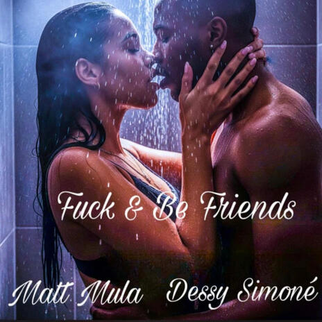 Fuck And Be Friends ft. Dessy Simonè cover art