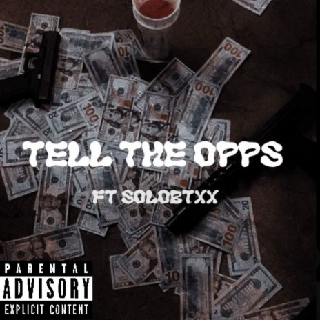 Tell the Opps ft. Solobtxx