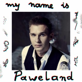 my name is Paweland