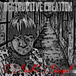 DESTRUCTIVE CREATION