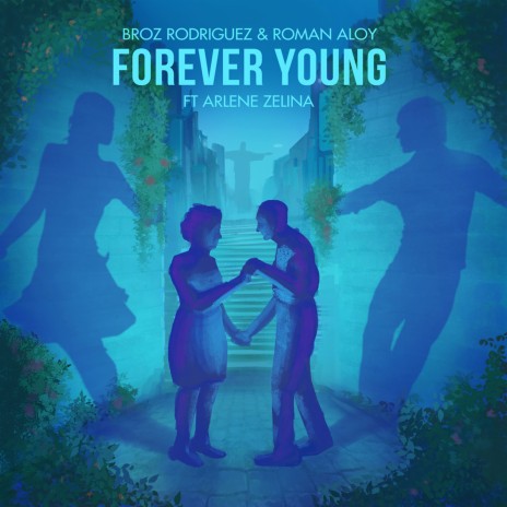 Forever Young ft. Roman Aloy & Arlene Zelina