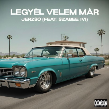 Legyél velem már ft. szabee & IVI cover art
