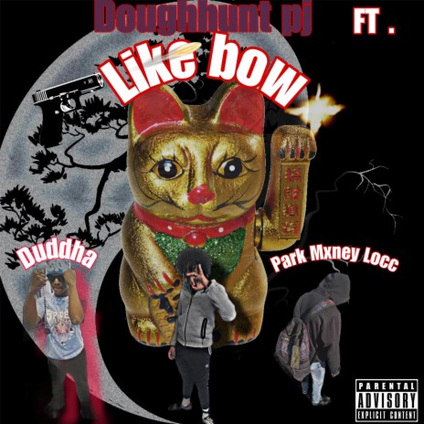 Like Bow ft. Duddha & Park Mxney Locc cover art