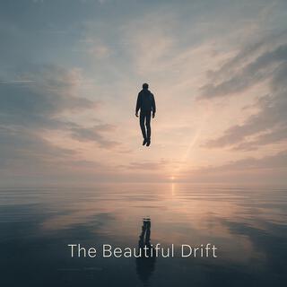 The Beautiful Drift
