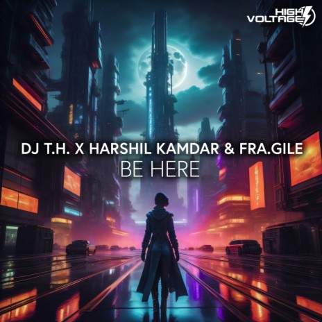 Be Here (Extended Mix) ft. Harshil Kamdar & Fra.Gile cover art