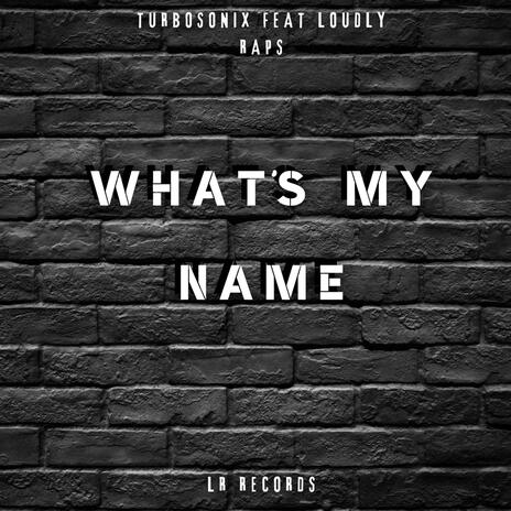 What's My Name? (feat. Loudly Raps) cover art