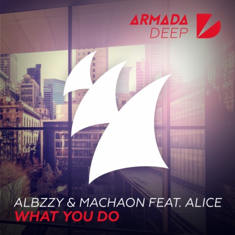 What You Do (Extended Mix) ft. Machaon & Alice cover art