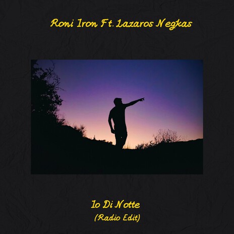 Io di notte (Radio Edit) ft. Lazaros Negkas cover art