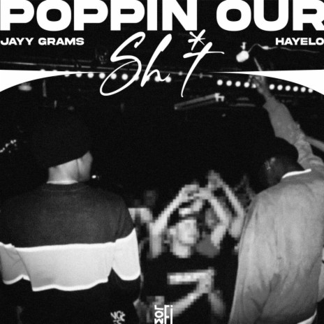 Poppin our shit ft. Hayelo cover art