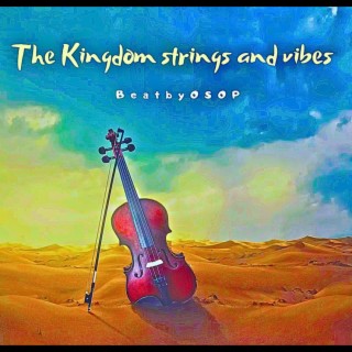 The Kingdom strings and vibes (Instrumental)