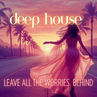Leave All The Worries Behind
