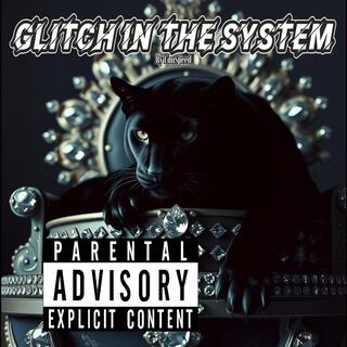 Glitch In The System
