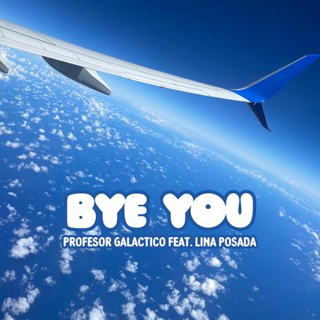 Bye You ft. Lina Posada cover art