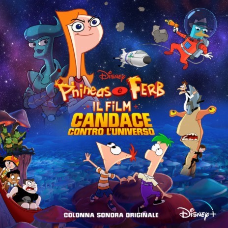 Ce l'ha con me, l'universo (di "Phineas e Ferb Il Film: Candace Contro L'Universo"/Colonna Sonora Originale)