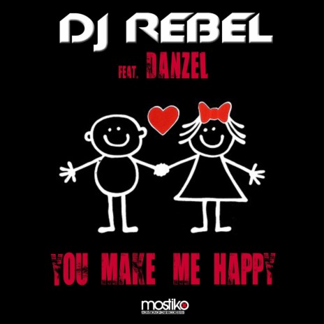You Make Me Happy (Extended) ft. Danzel
