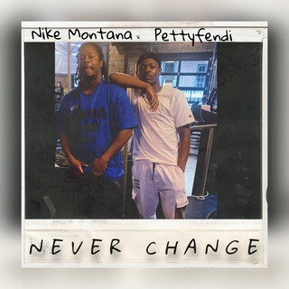 Never change ft. Nike Montana cover art
