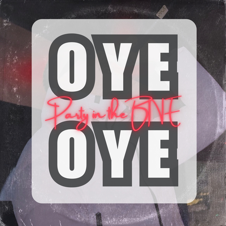Oye Oye (Party in the BNE) (Remastered Version) cover art