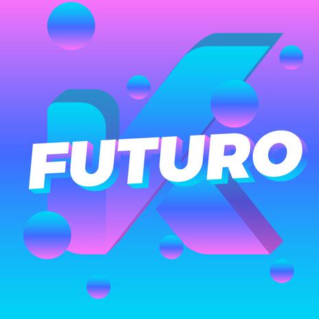 Atrévete por el Futuro cover art
