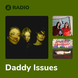 Daddy Issues Radio