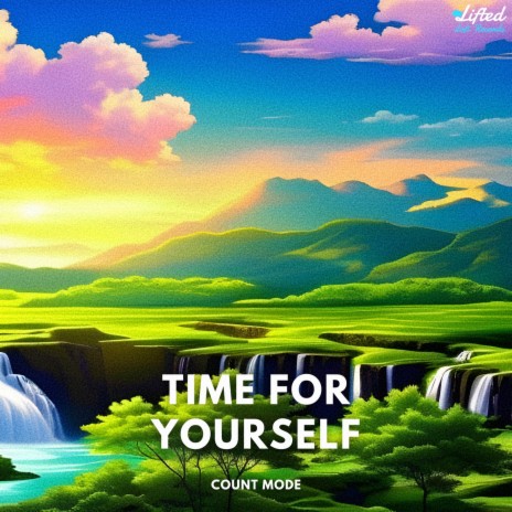 Time for yourself ft. Lifted LoFi