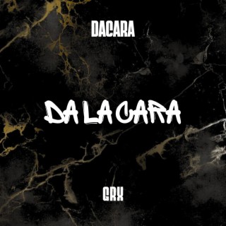 Da La Cara