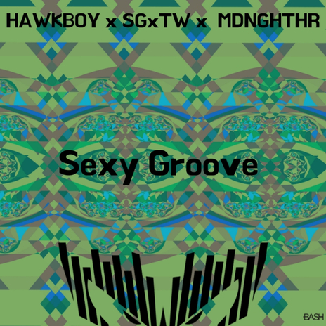 Sexy Groove ft. Shelco Garcia & Teenwolf & MDNGHTHR cover art