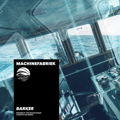 Barker (Inspired by 'The Outlaw Ocean' a book by Ian Urbina) ft. Ian Urbina cover art
