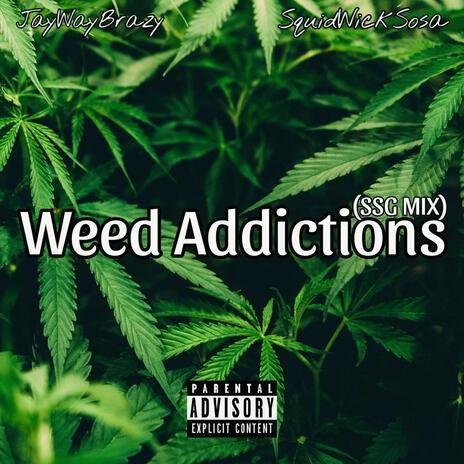Weed Addictions (SSG Mix) ft. SquidWickSosa