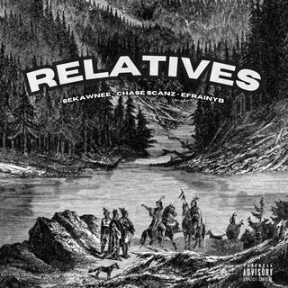 Relatives ft. Chasé Scanz & EfrainYB