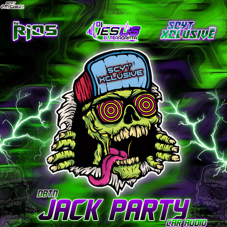 Jack Party (Car Audio RMX) ft. DJ Jesús El Terrorista & SCYT Xclusive