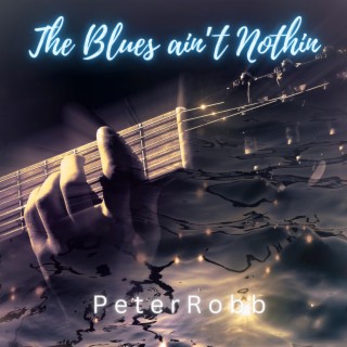 The blues aint nothin cover art