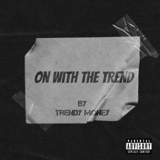 On With The Trend