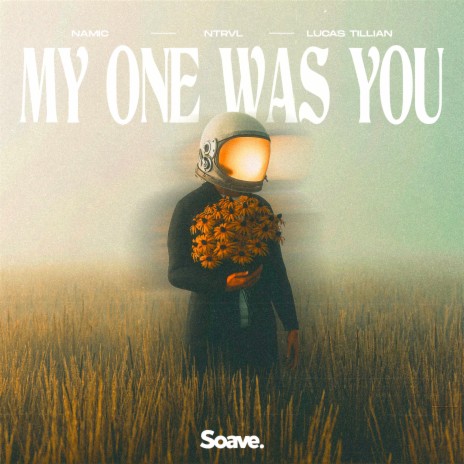 My One Was You ft. NTRVL & Lucas Tillian