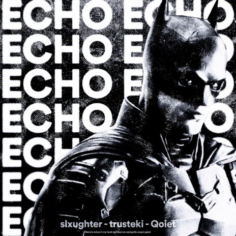 echo (Slowed) ft. trusteki & Qoiet