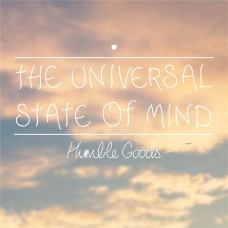 The Universal State of Mind
