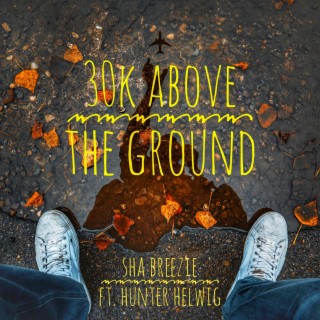 30k Above the Ground ft. Hunter Helwig cover art