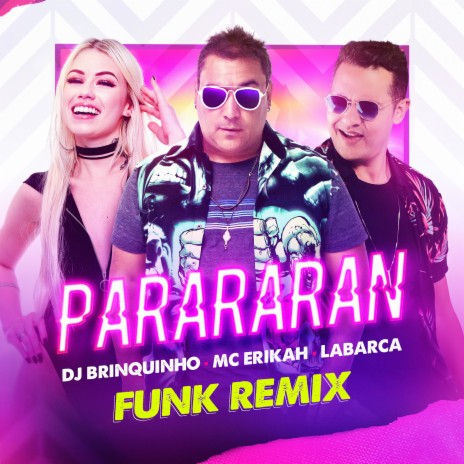 Parararan (Funk Remix) ft. MC Erikah & Labarca