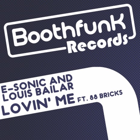 Lovin Me (Classic Mix) ft. Louis Bailar & 88 Bricks