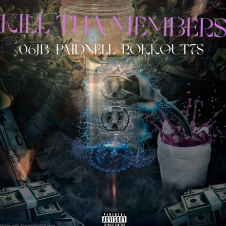 KILL THA MEMBERS ft. PaiddNell & Rokkout7s cover art