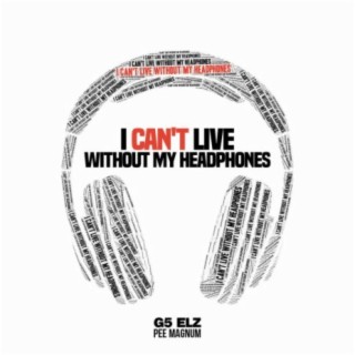 I Can't Live Without My Headphones cover art