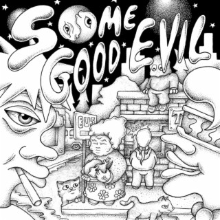Some Good Evil
