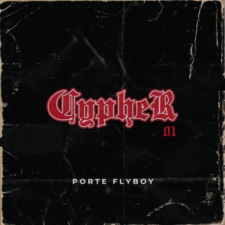 Cypher, Vol. 1 ft. Porte Flyboy