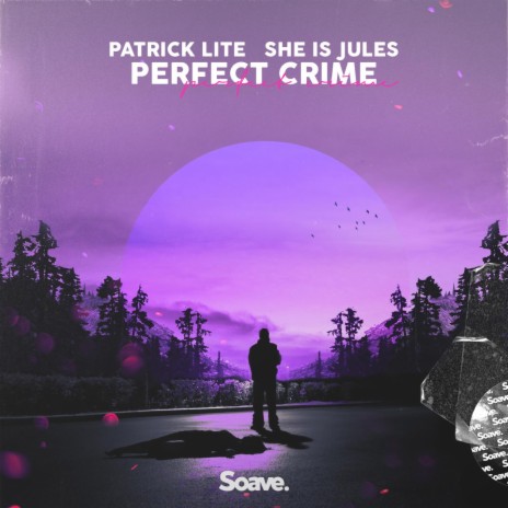 Perfect Crime ft. She Is Jules