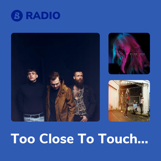 Too Close To Touch Radio