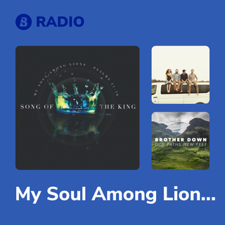 My Soul Among Lions Radio