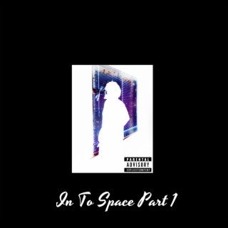 In to Space, Pt. 1