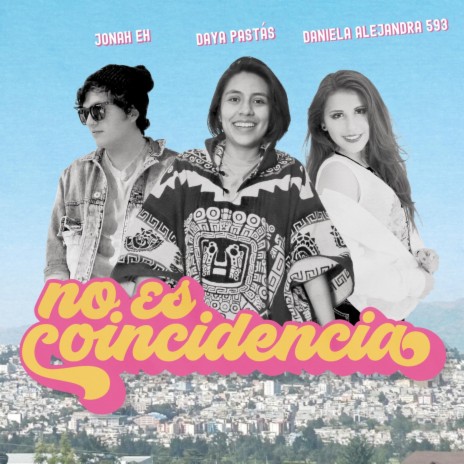 No es coincidencia ft. Daya Pastás & Daniela Alejandra 593 cover art